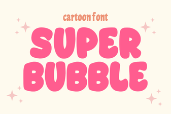 Design with Super Bubble Font Styles